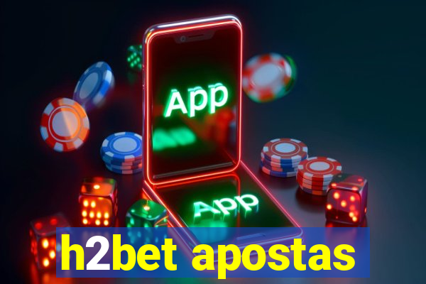 h2bet apostas